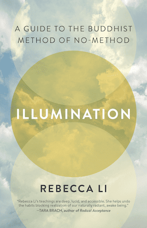 Illumination: A Guide to the Buddhist Method of No-Method by Rebecca Li