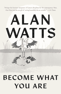 Become What You Are by Alan Watts