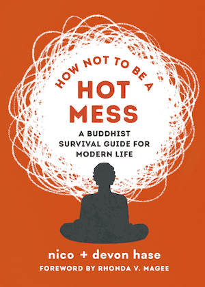 How Not to Be a Hot Mess by nico + devon hase